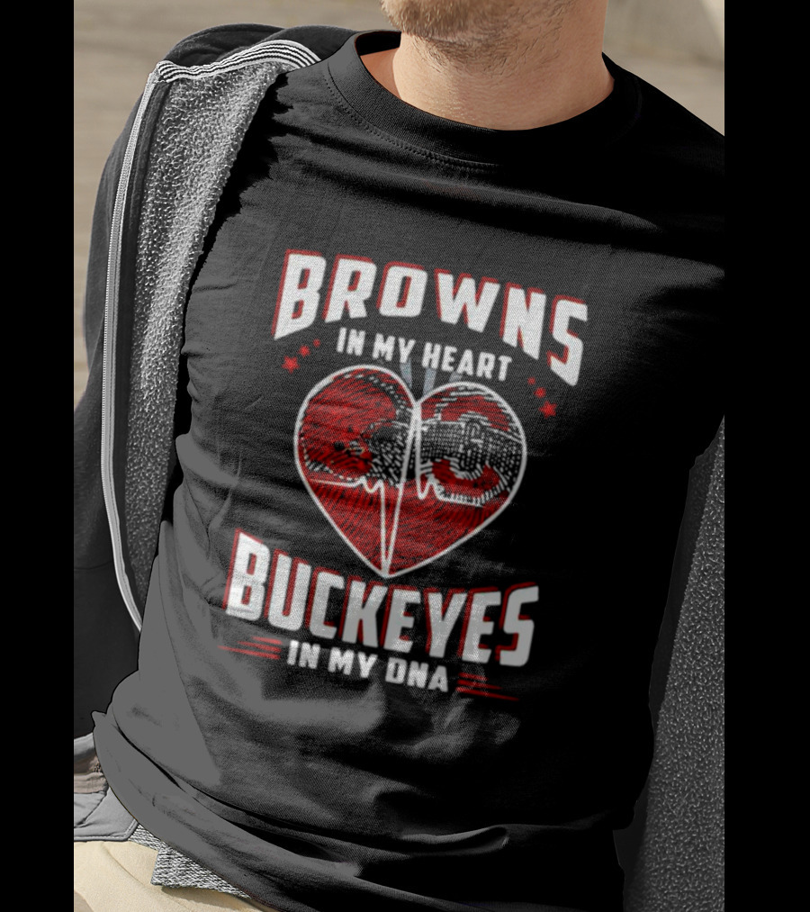Browns In My Heart Buckeyes In My DNA Cleveland Browns Ohio State Fans T-Shirt