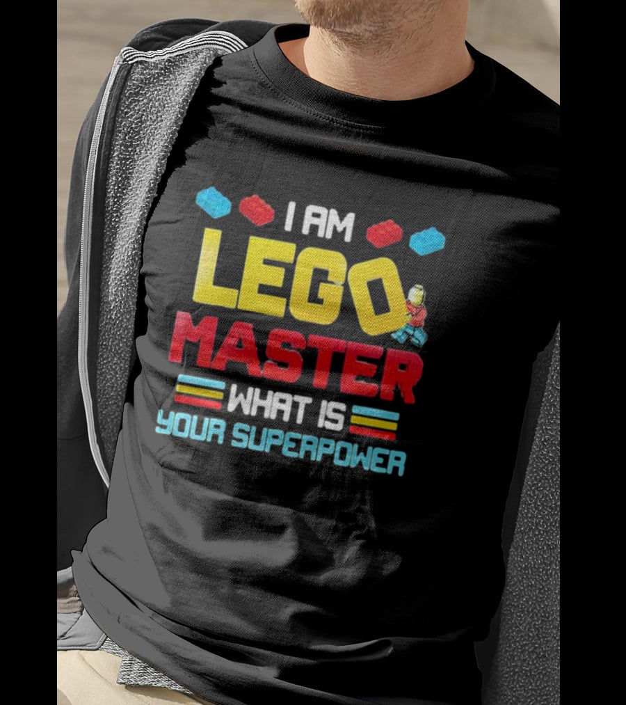 I Am Lego Master What Is Your Superpower Building Bricks Challenge T-Shirt
