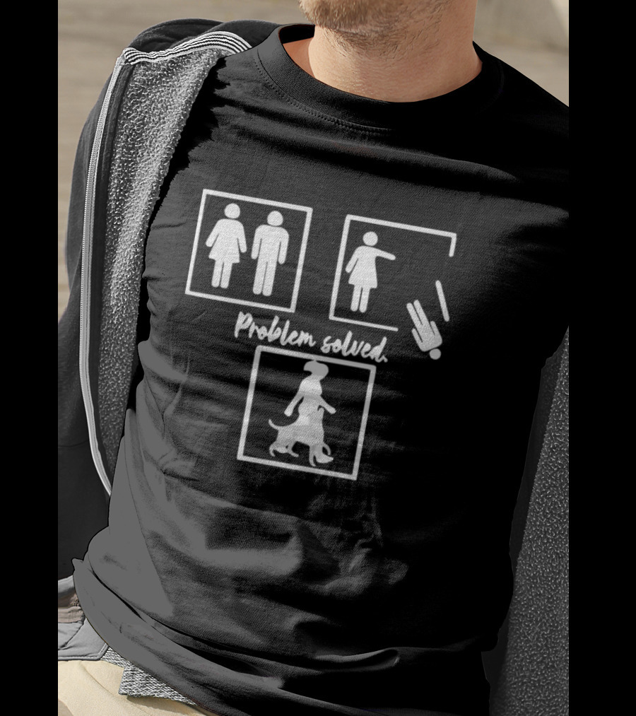 Dogs Problem Solved Man Woman Walking Puppy T-Shirt