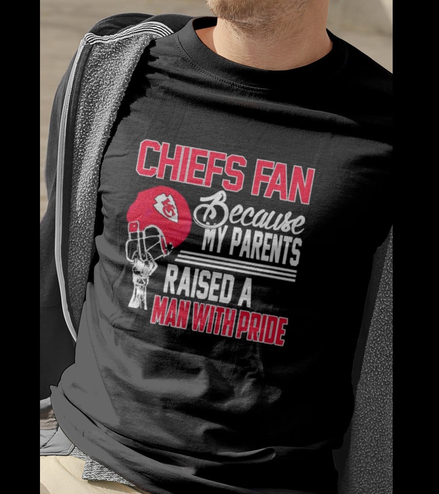 Chiefs Fan Because My Parents Raised A Man With Pride Kansas City Chiefs Helmet T-Shirt