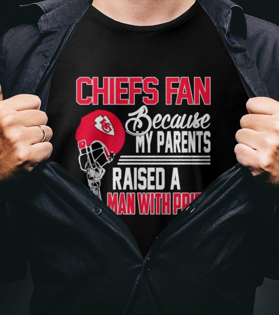 Chiefs Fan Because My Parents Raised A Man With Pride Kansas City Chiefs Helmet T-Shirt