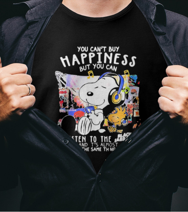 You Can’t Buy Happiness Snoopy Listening To The Black Sabbath Almost The Same Thing T-Shirt