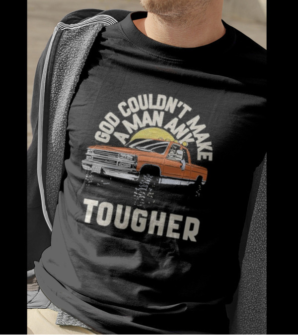 Luke Combs God Couldn't Make A Man Any Tougher With Orange Truck Scene T-Shirt