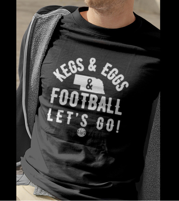 Kegs And Eggs And Football Let’s Go Nebraska T-Shirt