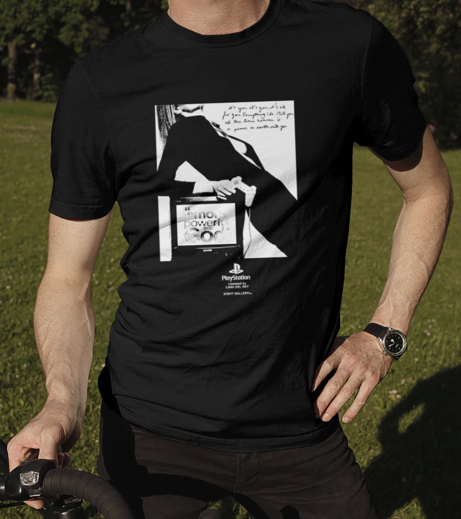 It’s You It’s You It’s All For You Everything I Do Heaven Is A Place On Earth PlayStation By Lana Del Rey Night Gallery T-Shirt