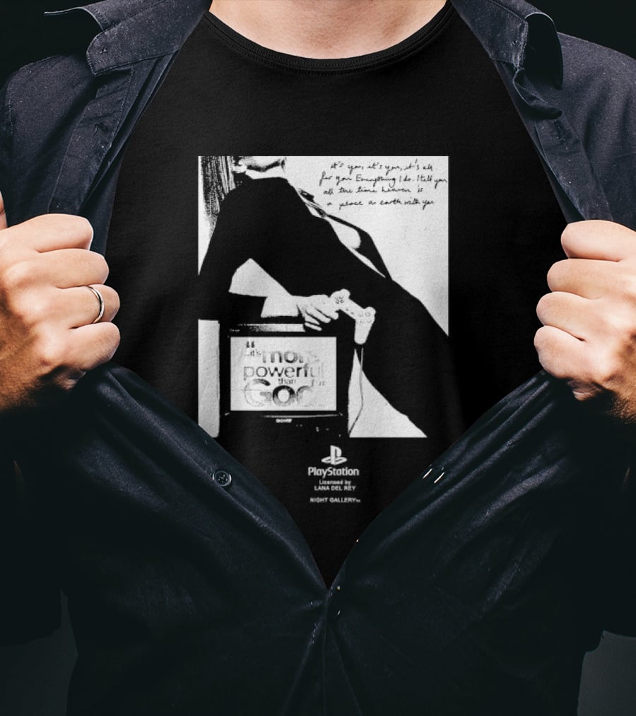 It’s You It’s You It’s All For You Everything I Do Heaven Is A Place On Earth PlayStation By Lana Del Rey Night Gallery T-Shirt