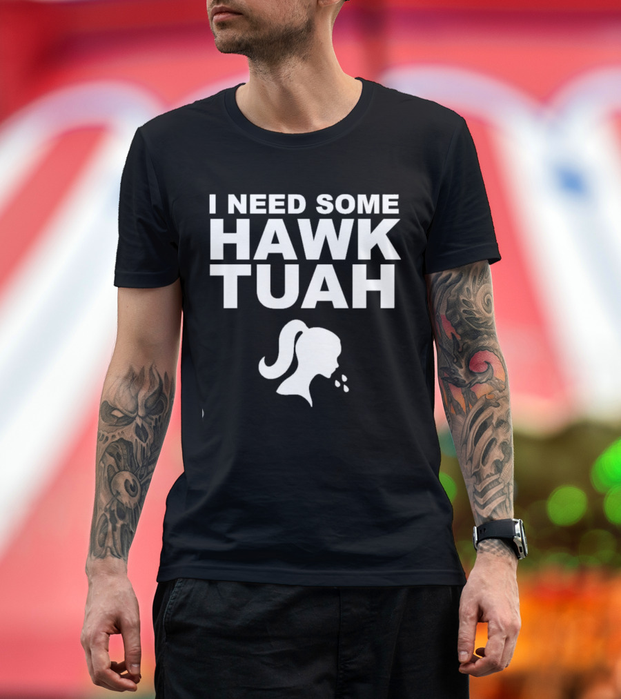 I Need Some Hawk Tuah Woman T-Shirt