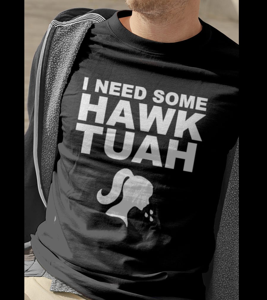 I Need Some Hawk Tuah Woman T-Shirt