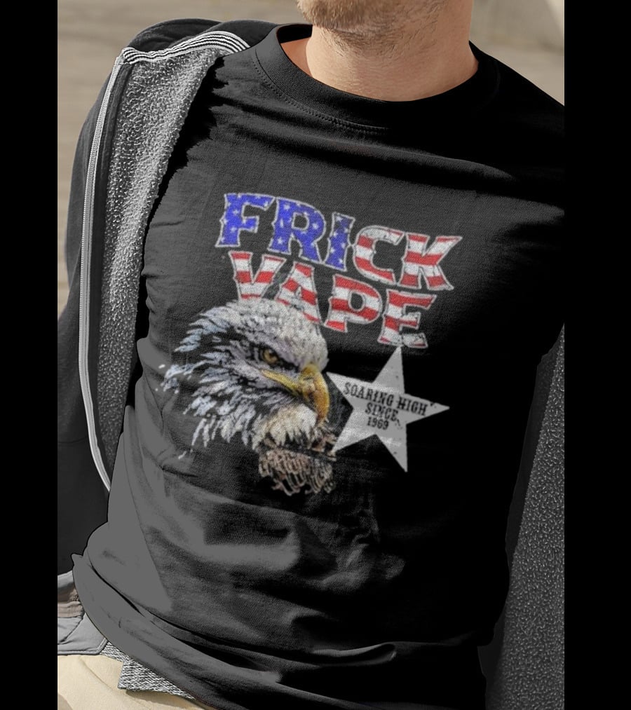 Frick Vape Eagle Soaring High Star Since 1969 American Flag Colors T-Shirt