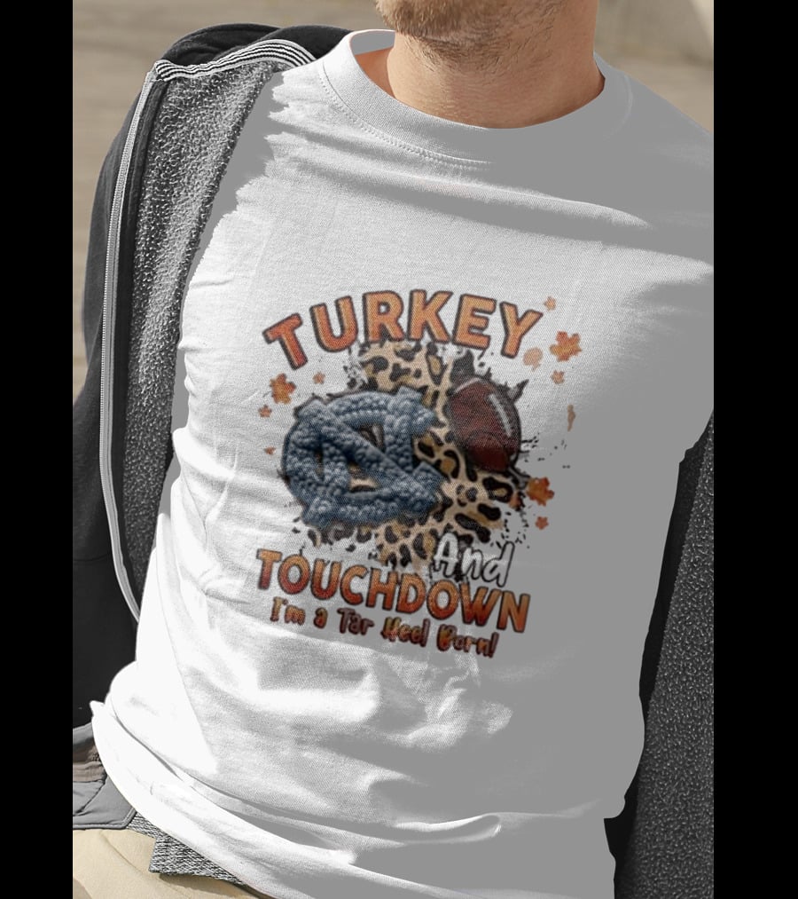 Turkey And Touchdown I'm A Tar Heel Born T-Shirt