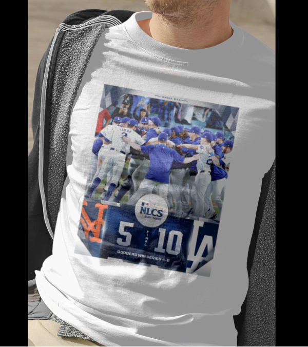 MLB NLCS 2024 Dodgers Win Series 4-2 Game Six Final Score 10-5 Against New York Mets T-Shirt