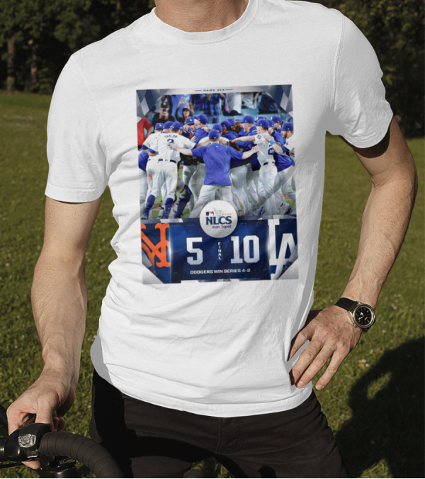 MLB NLCS 2024 Dodgers Win Series 4-2 Game Six Final Score 10-5 Against New York Mets T-Shirt