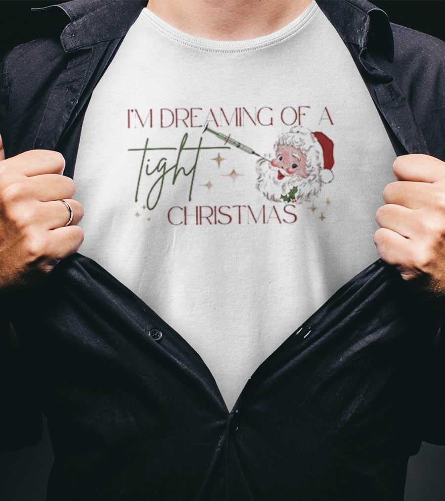 I'm Dreaming Of A Tight Christmas Santa Nurse T-Shirt