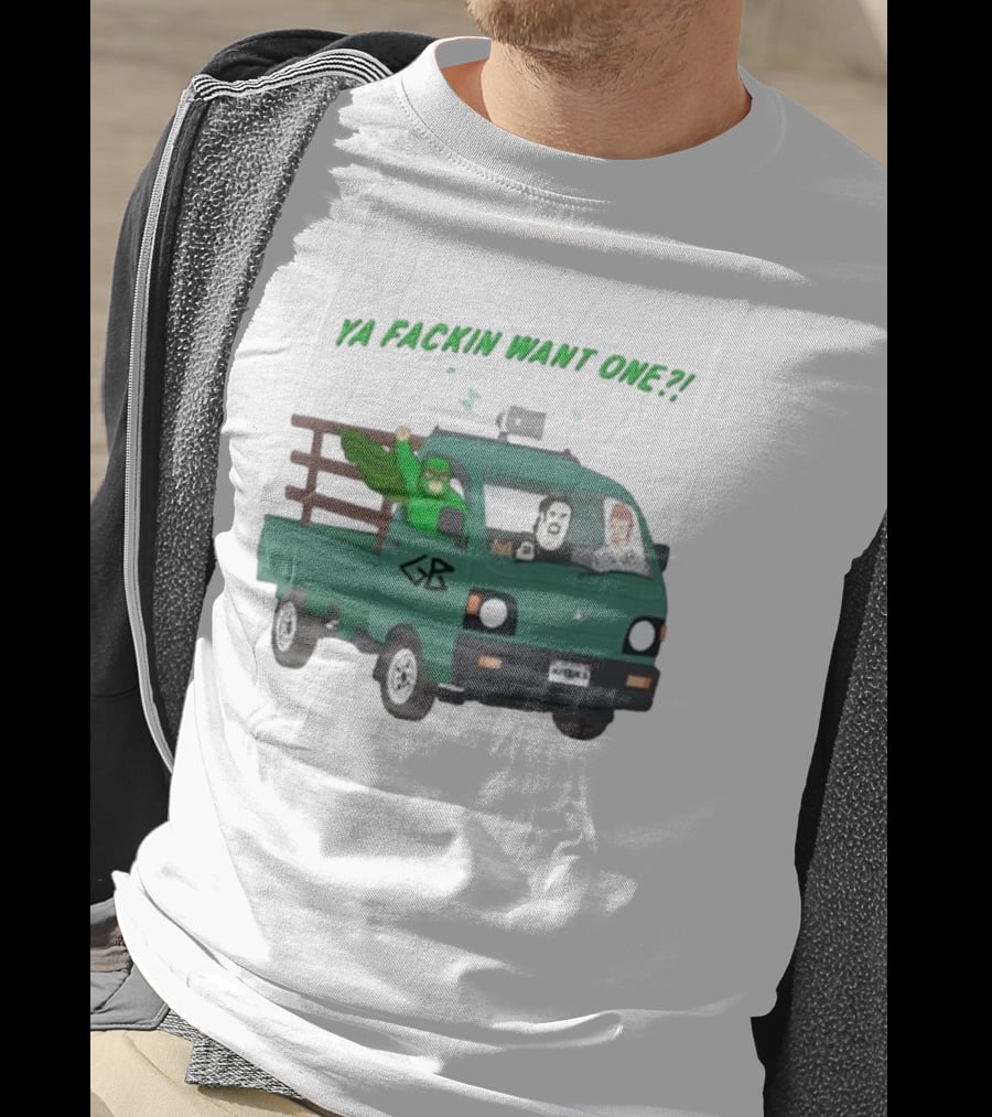 Trailer Park Boys Ya Fackin Want One Green Truck Characters Gerald Butler License Plate T-Shirt