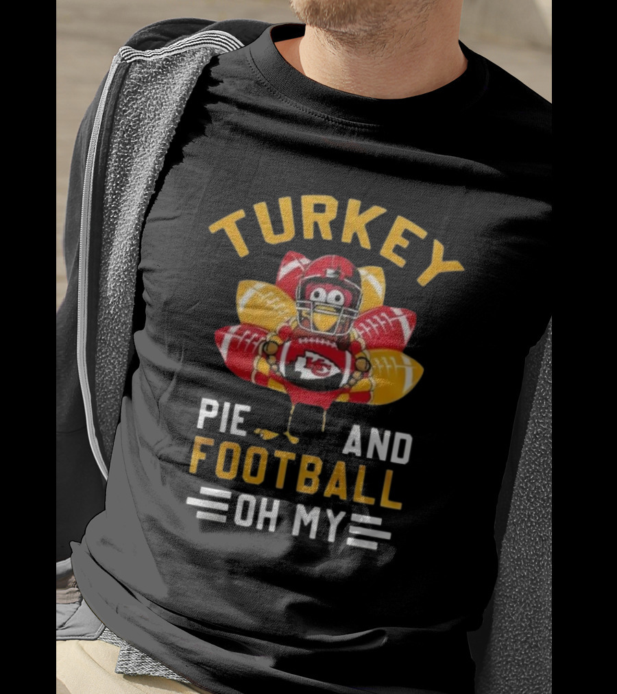 Turkey Pie And Football Oh My Kansas City Chiefs Thanksgiving T-Shirt