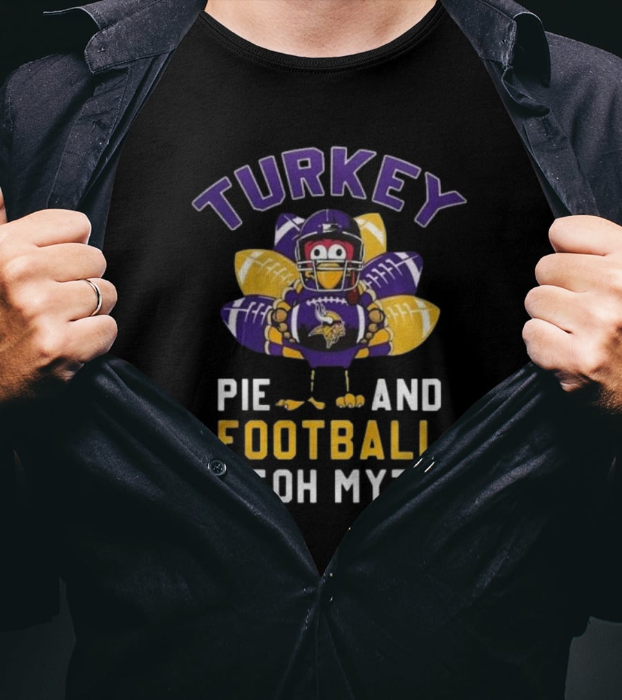 Minnesota Vikings Turkey Pie And Football Oh My Thanksgiving T-Shirt