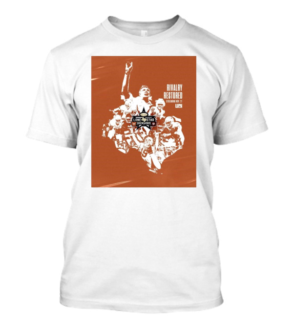 Rivalry Restored Texas Longhorns Vs Texas A&M Aggies Lone Star Showdown Streaming Nov 27 T-Shirt