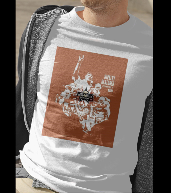Rivalry Restored Texas Longhorns Vs Texas A&M Aggies Lone Star Showdown Streaming Nov 27 T-Shirt