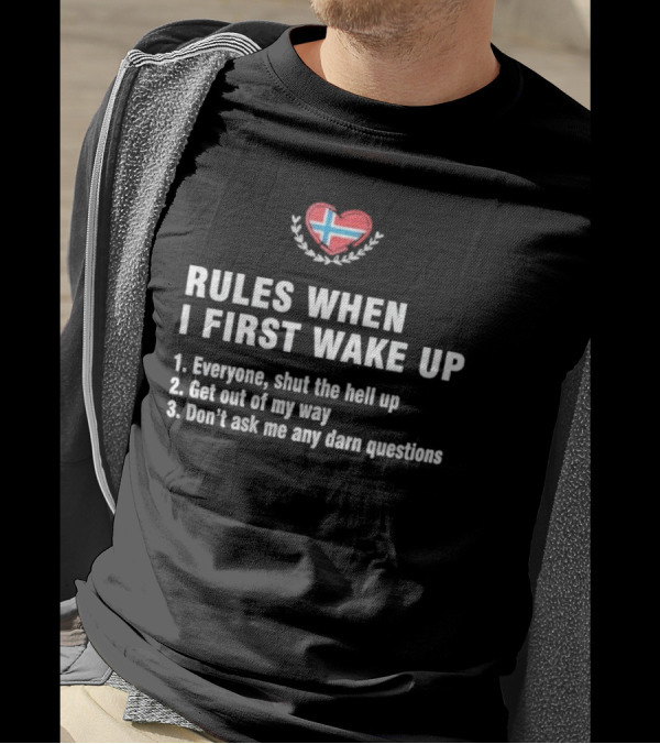 Rules When I First Wake Up Norwegian Flag Heart List T-Shirt