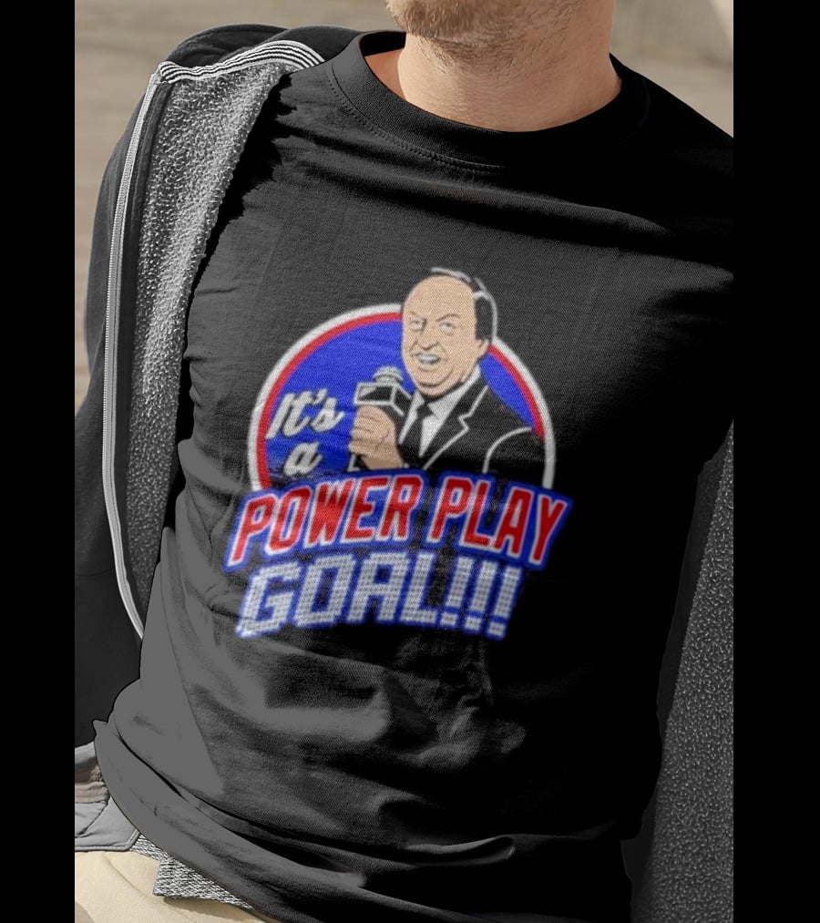 It’s A Power Play Goal T-Shirt