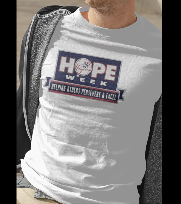 HOPE Week Helping Others Persevere And Excel Yankees MLB T-Shirt
