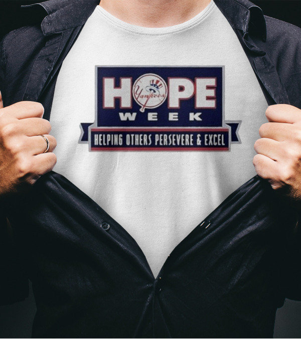 HOPE Week Helping Others Persevere And Excel Yankees MLB T-Shirt