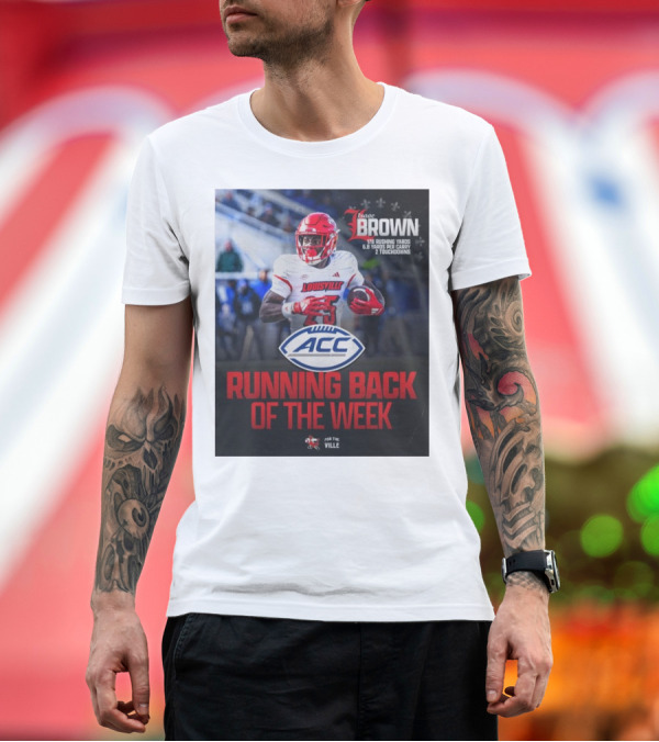 Premium T-Shirt: Isaac Brown Louisville Cardinals ACC Running Back of the Week 178 Rushing Yards 6.8 Yards Per Carry 2 Touchdowns T-Shirt Isaac Brown Louisville Cardinals ACC Running Back of the Week 178 Rushing Yards 6.8 Yards Per Carry 2 Touchdowns T-Shirt