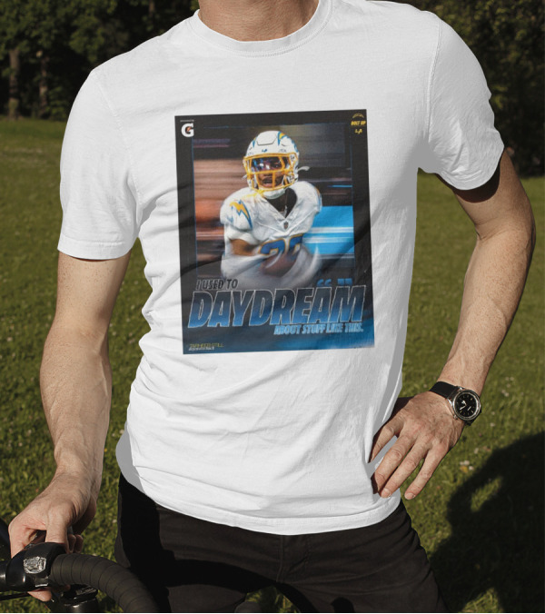 Los Angeles Chargers Tarheeb Still Defensive Back I Used To Daydream About Stuff Like This Bolt Up LA T-Shirt