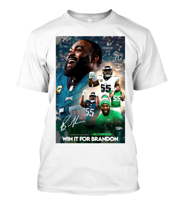 Philadelphia Eagles Win It For Brandon Graham Signature I Pledge My Allegiance To Eagleszonenation T-Shirt