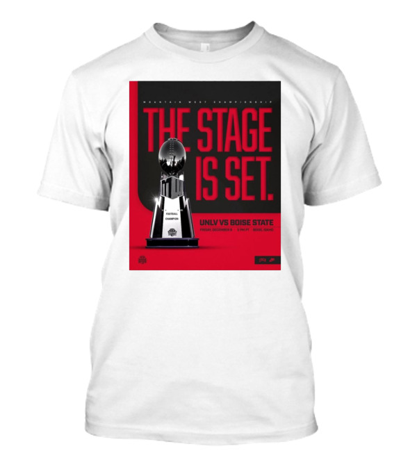 Mountain West Championship UNLV Rebels Vs Boise State Broncos The Stage Is Set Friday December 6 Boise Idaho T-Shirt