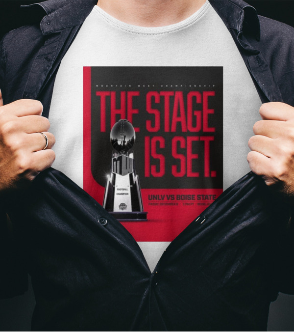 Mountain West Championship UNLV Rebels Vs Boise State Broncos The Stage Is Set Friday December 6 Boise Idaho T-Shirt