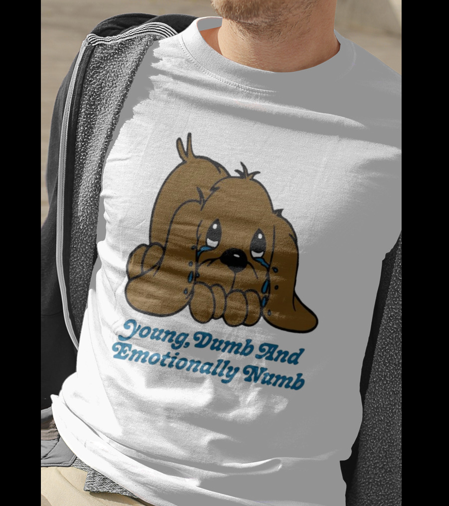 Young Dumb And Emotionally Numb Sad Cartoon Puppy Crying T-Shirt