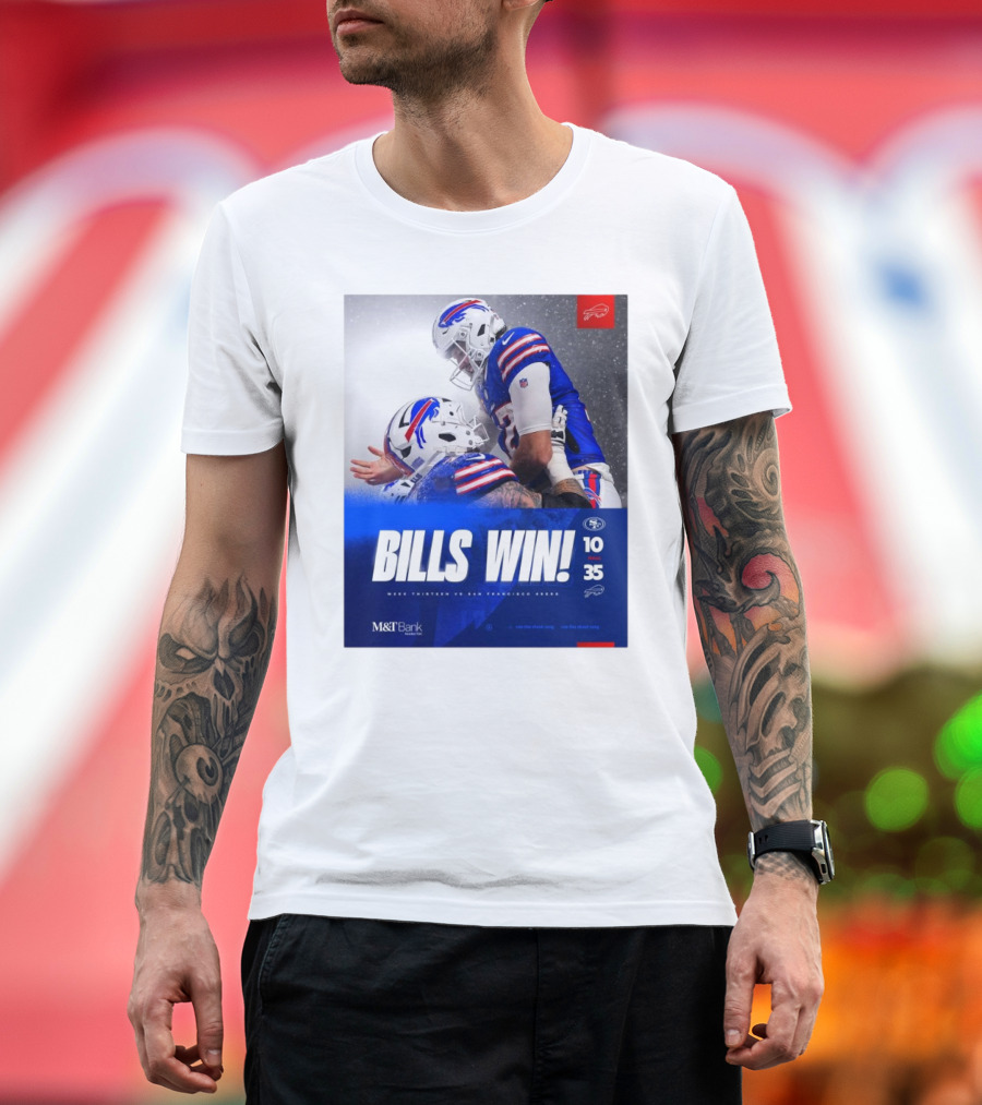 Bills Win Final M&T Bank San Francisco Vs Buffalo Bills 10 35 Week Thirteen T-Shirt