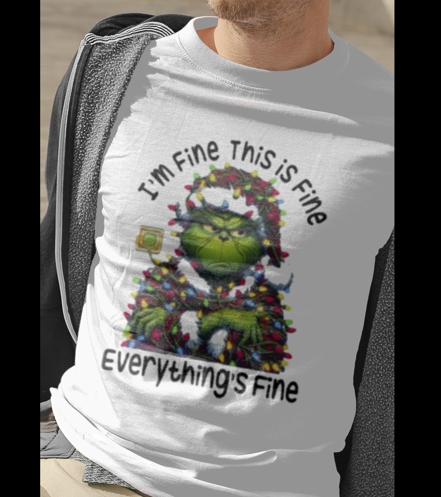 I'm Fine This Is Fine Everything's Fine Grinch Holiday Lights T-Shirt