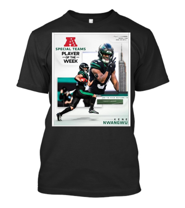 New York Jets Kene Nwangwu AFC Special Teams Player Of The Week Week 13 SEA Vs NYJ 99-Yd Kick Return TD T-Shirt