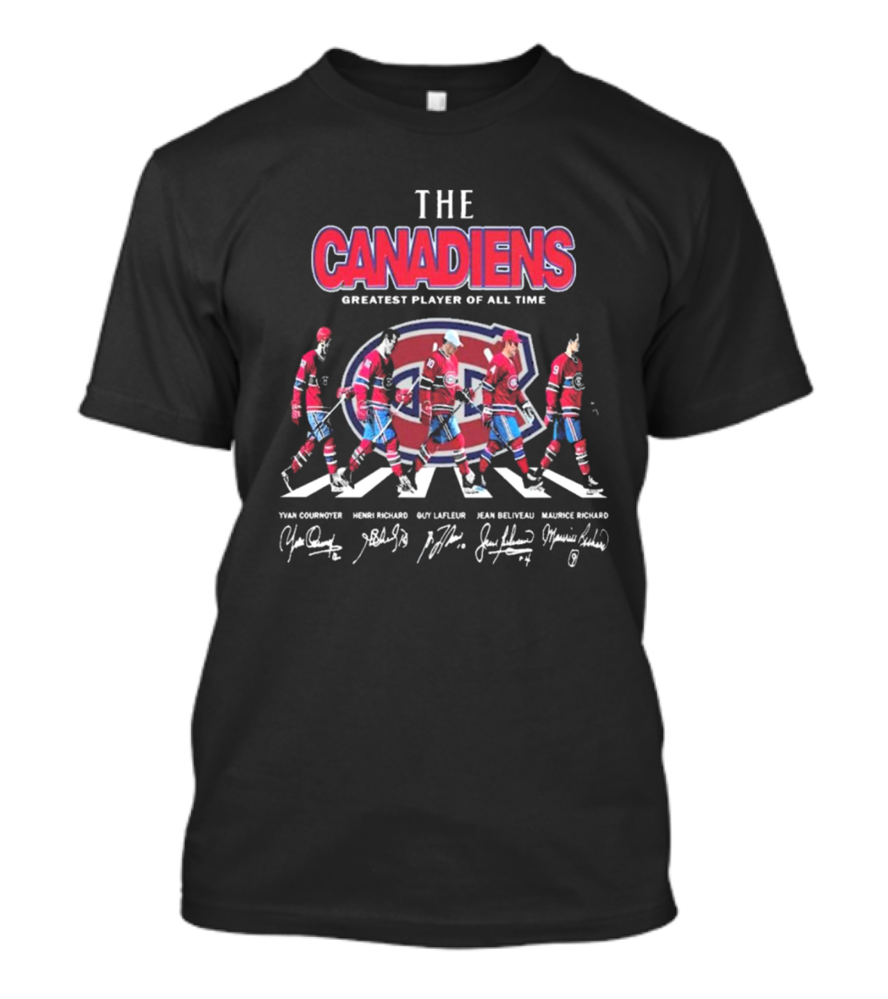 The Canadiens Greatest Player Of All Time Yvan Cournoyer Henri Richard Guy Lafleur Jean Beliveau Maurice Richard Signatures T-Shirt