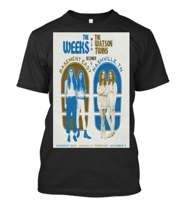 The Weeks With The Watson Twins Nashville Basement East December 5 T-Shirt