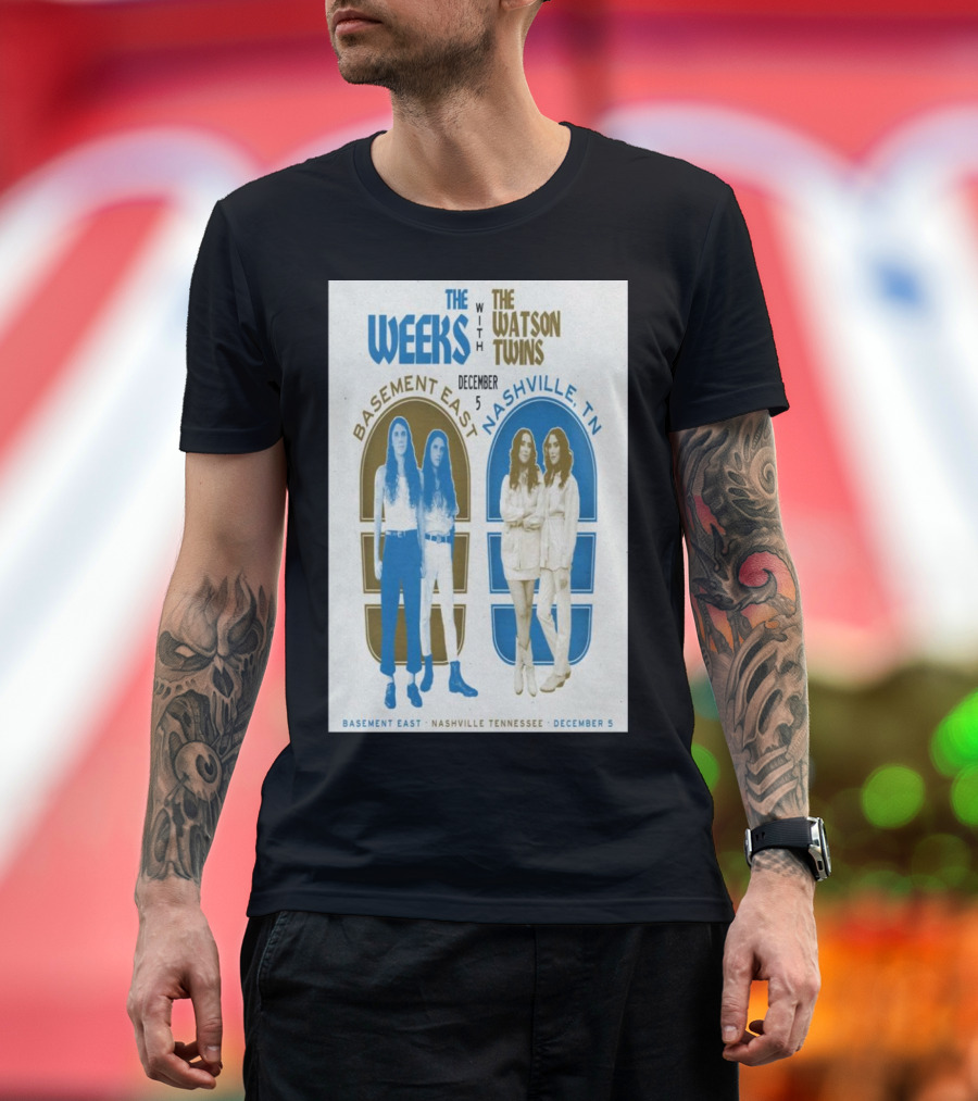 The Weeks With The Watson Twins Nashville Basement East December 5 T-Shirt