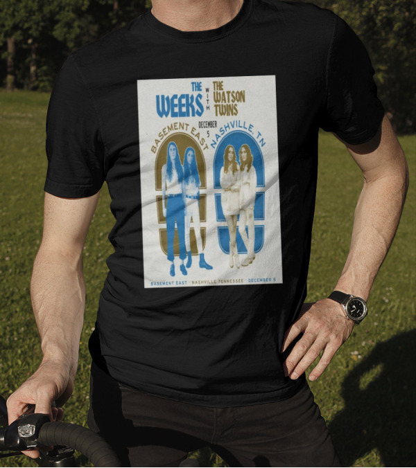 The Weeks With The Watson Twins Nashville Basement East December 5 T-Shirt