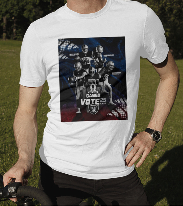 Pro Bowl Games Vote 25 Raiders AJ Cole Brock Bowers Daniel Carlson Robert Spillane Maxx Crosby T-Shirt
