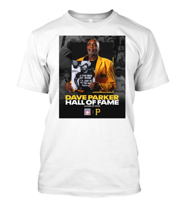 Dave Parker Hall Of Fame Class Of 2025 Pittsburgh Pirates T-Shirt