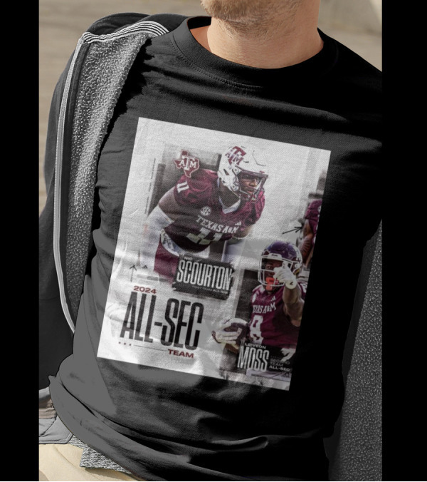 Texas A&M Aggies 2024 All-SEC Team Nic Scourton First Team All-SEC Le'Veon Moss Second Team All-SEC T-Shirt