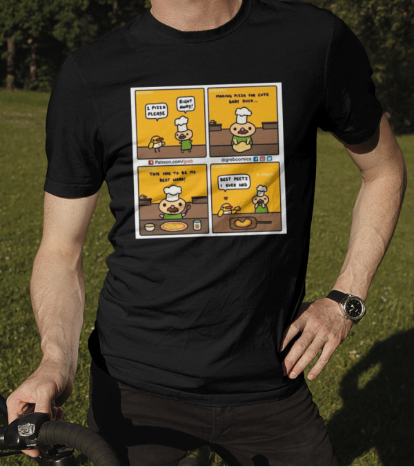 1 Pizza Please Right Away Best Peetz Making Pizza For Cute Baby Duck My Best Work Greb Comics T-Shirt