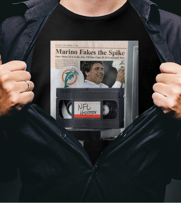 Marino Fakes The Spike Once Down 24-6 To The Jets NFL History T-Shirt