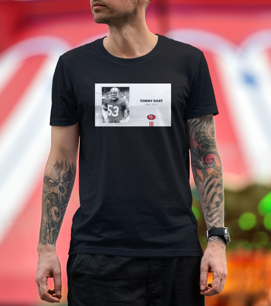 RIP Tommy Hart 53 San Francisco 49ers 1944 T-Shirt
