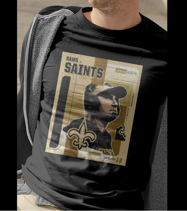 Week 13 Los Angeles Rams Vs New Orleans Saints December 1 2024 3:05 PM T-Shirt