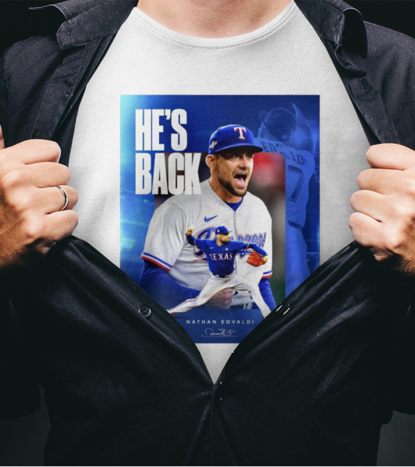 Nathan Eovaldi He's Back Texas Rangers Signature T-Shirt