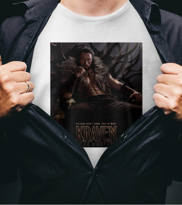 Villains Aren't Born They're Made Kraven The Hunter 2024 Movie T-Shirt