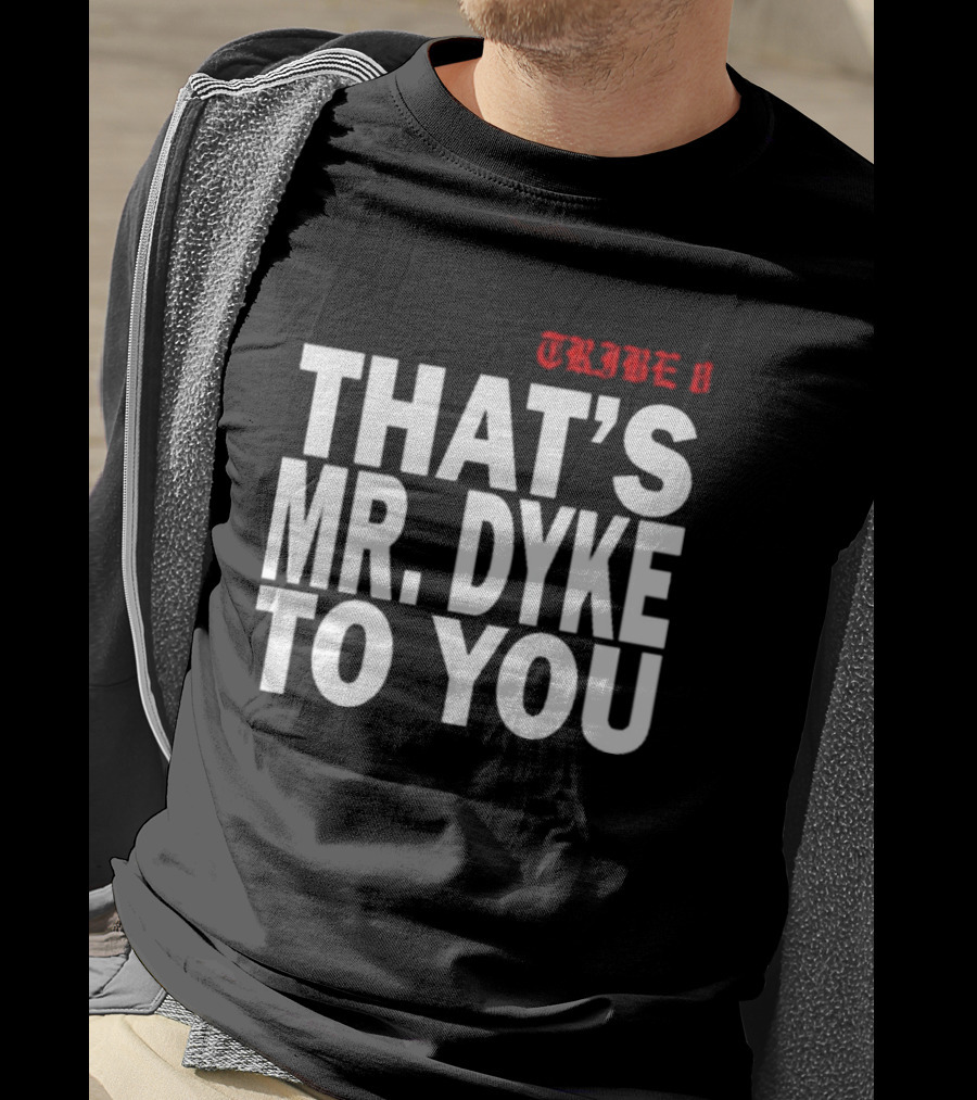 TRIBE 8 That’s Mr. Dyke To You T-Shirt