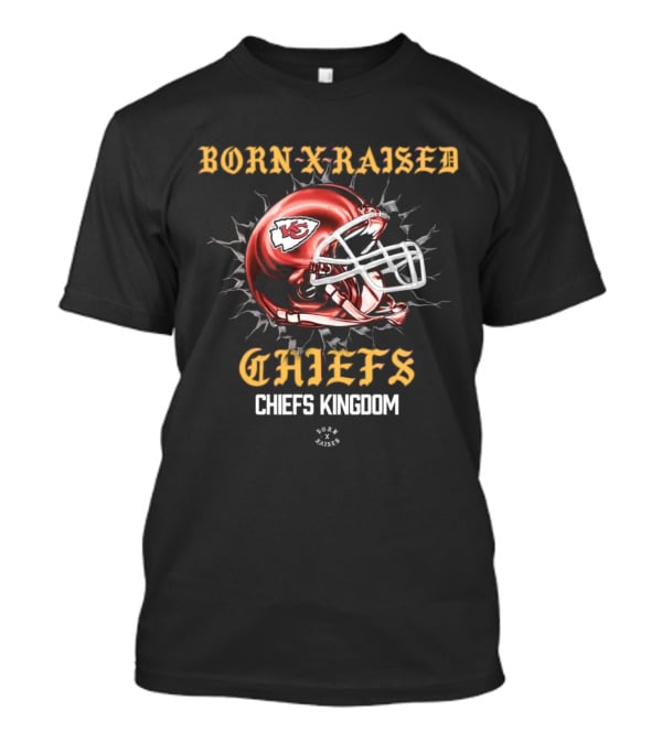 Born X Raised Chiefs Kingdom Kansas City Chiefs Helmet T-Shirt